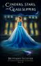 [Classical Kingdoms Collection - Novellas 06] • Cinders, Stars, and Glass Slippers · A Retelling of Cinderella